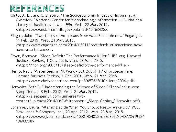 Chilcott, L. , and C. Shapiro. "The Socioeconomic Impact of Insomnia. An Overview. "