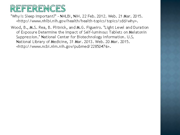 "Why Is Sleep Important? " - NHLBI, NIH. 22 Feb. 2012. Web. 21 Mar.