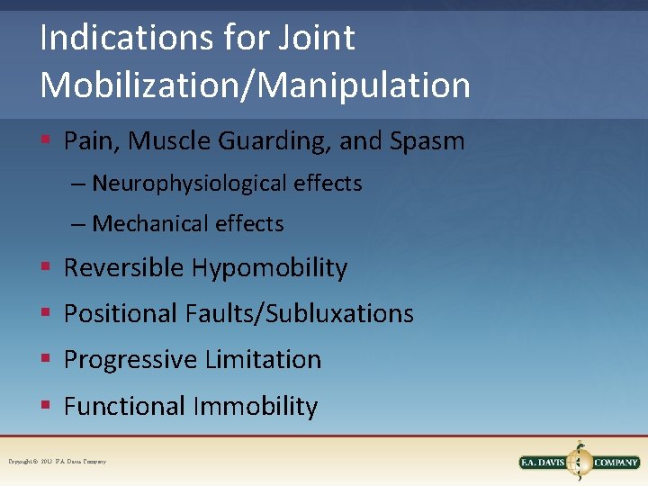 Indications for Joint Mobilization/Manipulation § Pain, Muscle Guarding, and Spasm – Neurophysiological effects – Indications for Joint Mobilization/Manipulation § Pain, Muscle Guarding, and Spasm – Neurophysiological effects –