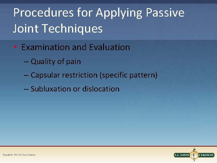 Procedures for Applying Passive Joint Techniques § Examination and Evaluation – Quality of pain Procedures for Applying Passive Joint Techniques § Examination and Evaluation – Quality of pain