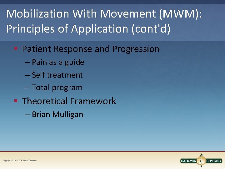 Mobilization With Movement (MWM): Principles of Application (cont'd) § Patient Response and Progression –