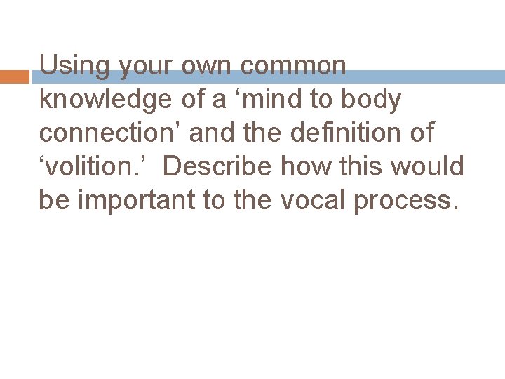 Using your own common knowledge of a ‘mind to body connection’ and the definition