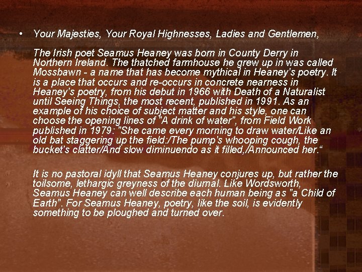  • Your Majesties, Your Royal Highnesses, Ladies and Gentlemen, The Irish poet Seamus