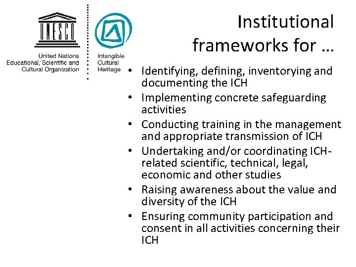 Institutional frameworks for … • Identifying, defining, inventorying and documenting the ICH • Implementing