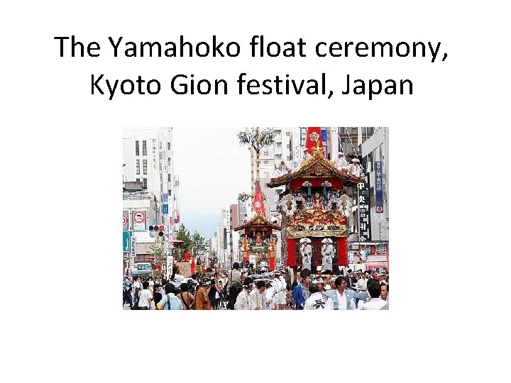 The Yamahoko float ceremony, Kyoto Gion festival, Japan 