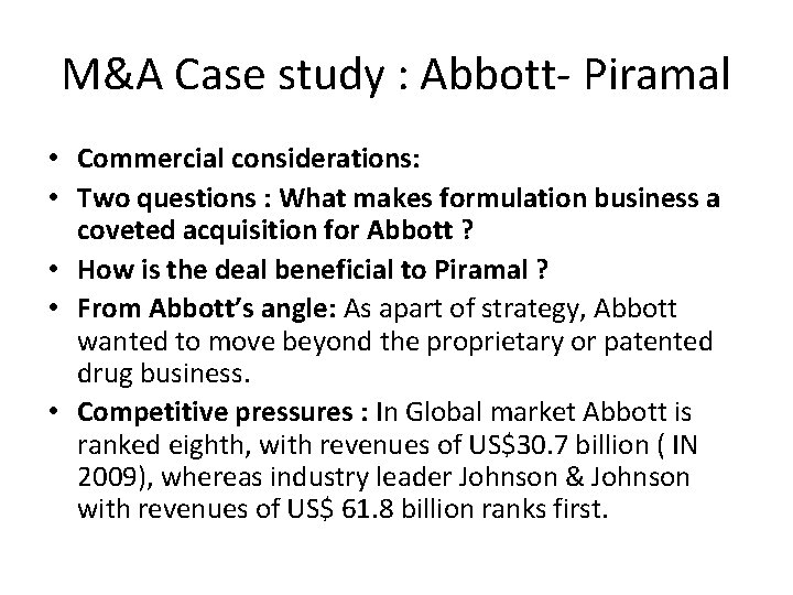 M&A Case study : Abbott- Piramal • Commercial considerations: • Two questions : What