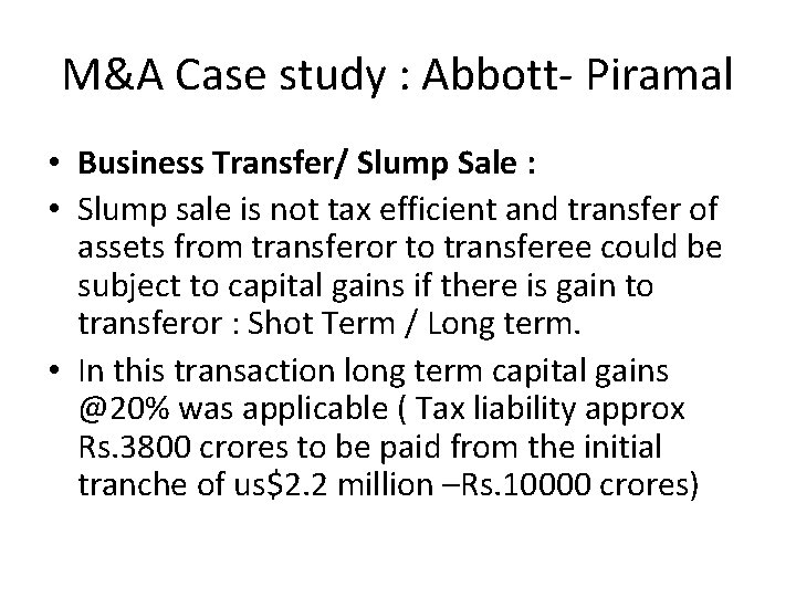 M&A Case study : Abbott- Piramal • Business Transfer/ Slump Sale : • Slump