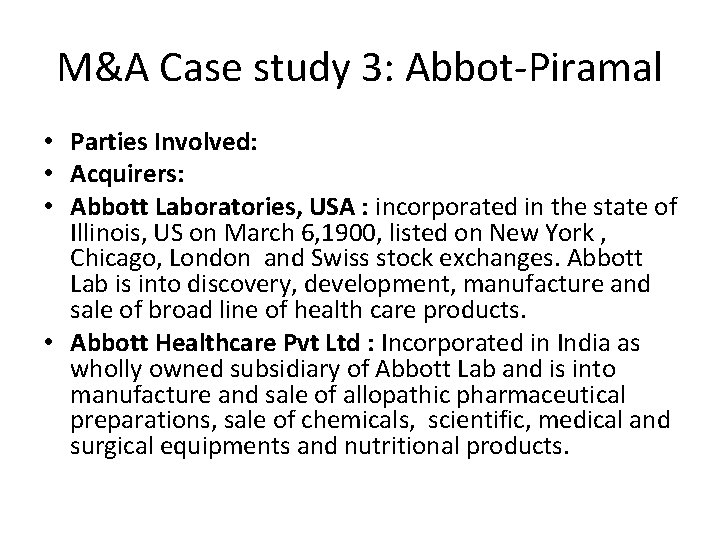 M&A Case study 3: Abbot-Piramal • Parties Involved: • Acquirers: • Abbott Laboratories, USA