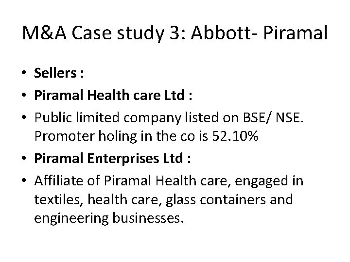M&A Case study 3: Abbott- Piramal • Sellers : • Piramal Health care Ltd