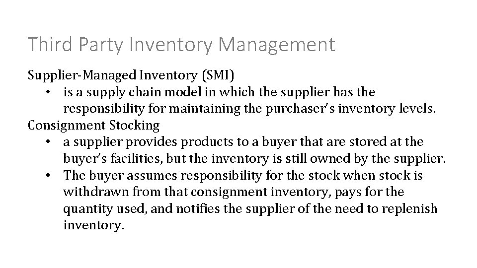 Third Party Inventory Management Supplier-Managed Inventory (SMI) • is a supply chain model in