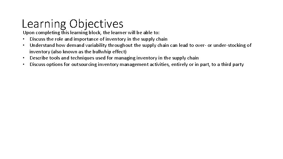 Learning Objectives Upon completing this learning block, the learner will be able to: •