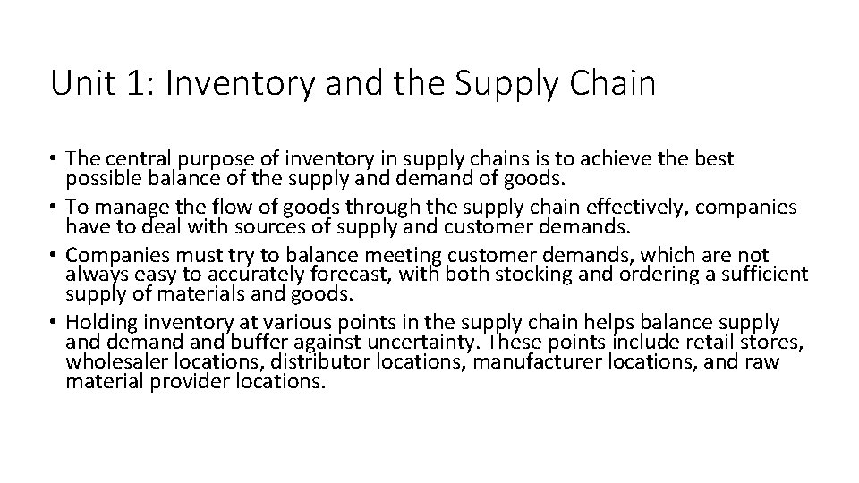 Unit 1: Inventory and the Supply Chain • The central purpose of inventory in