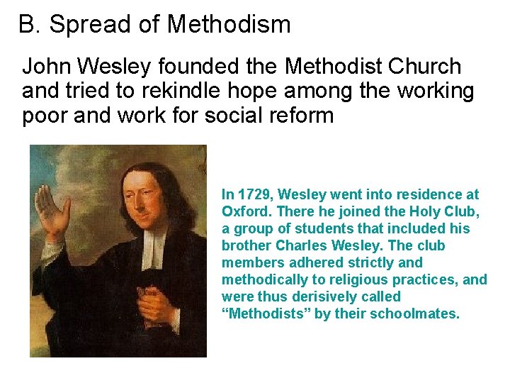 B. Spread of Methodism John Wesley founded the Methodist Church and tried to rekindle