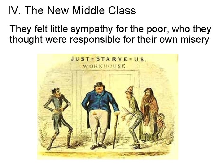IV. The New Middle Class They felt little sympathy for the poor, who they