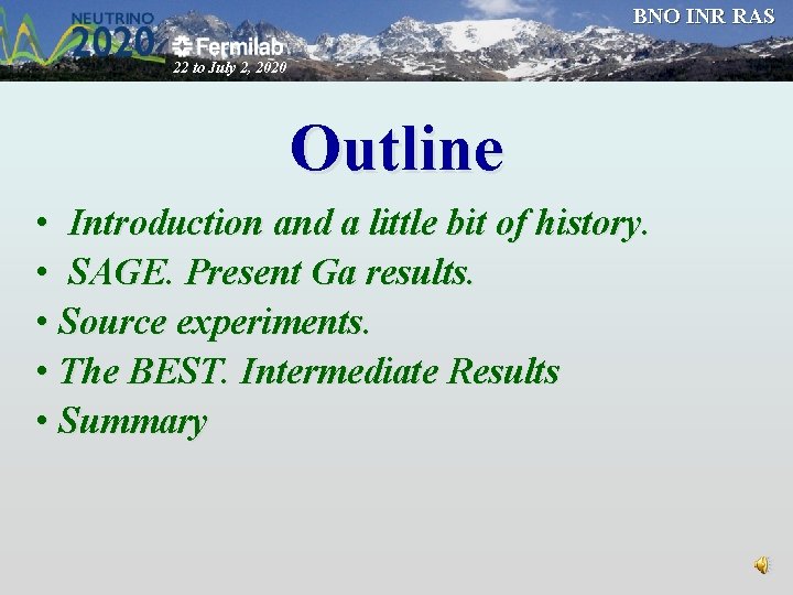 BNO INR RAS 22 to July 2, 2020 Outline • Introduction and a little