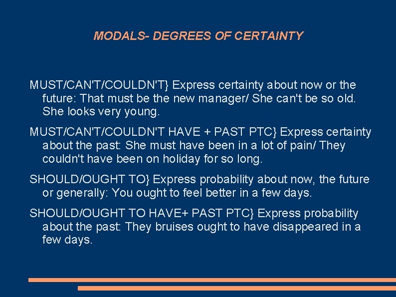 MODALS- DEGREES OF CERTAINTY MUST/CAN'T/COULDN'T} Express certainty about now or the future: That must