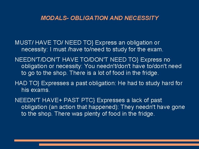 MODALS- OBLIGATION AND NECESSITY MUST/ HAVE TO/ NEED TO} Express an obligation or necessity: