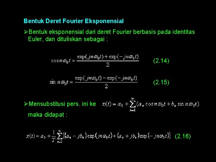 Bentuk Deret Fourier Eksponensial ØBentuk eksponensial dari deret Fourier berbasis pada identitas Euler, dan Bentuk Deret Fourier Eksponensial ØBentuk eksponensial dari deret Fourier berbasis pada identitas Euler, dan