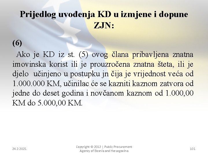 Prijedlog uvođenja KD u izmjene i dopune ZJN: (6) Ako je KD iz st.