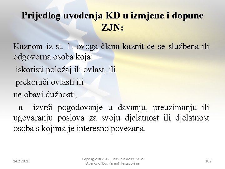Prijedlog uvođenja KD u izmjene i dopune ZJN: Kaznom iz st. 1. ovoga člana