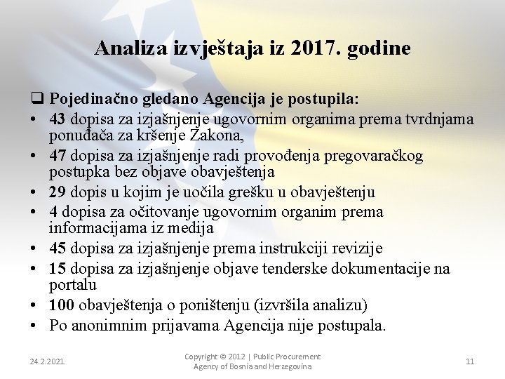 Analiza izvještaja iz 2017. godine q Pojedinačno gledano Agencija je postupila: • 43 dopisa