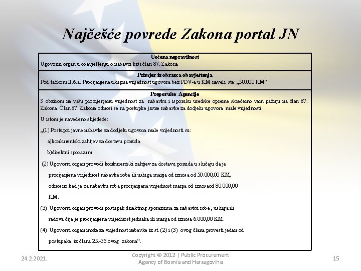 Najčešće povrede Zakona portal JN Uočena nepravilnost Ugovorni organ u obavještenju o nabavci krši