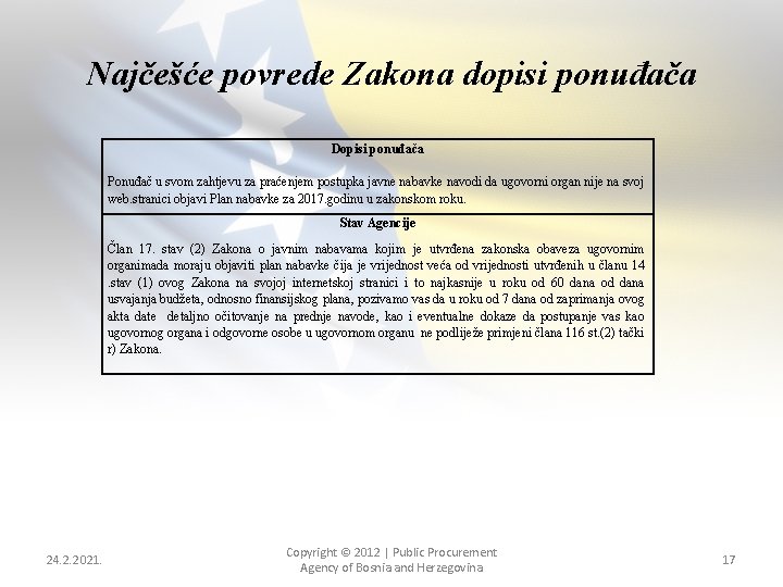 Najčešće povrede Zakona dopisi ponuđača Dopisi ponuđača Ponuđač u svom zahtjevu za praćenjem postupka