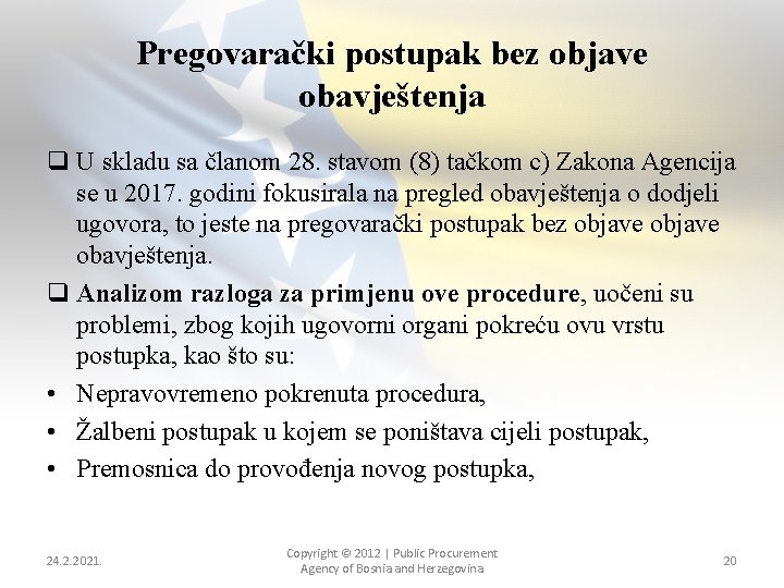 Pregovarački postupak bez objave obavještenja q U skladu sa članom 28. stavom (8) tačkom