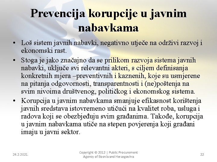 Prevencija korupcije u javnim nabavkama • Loš sistem javnih nabavki, negativno utječe na održivi