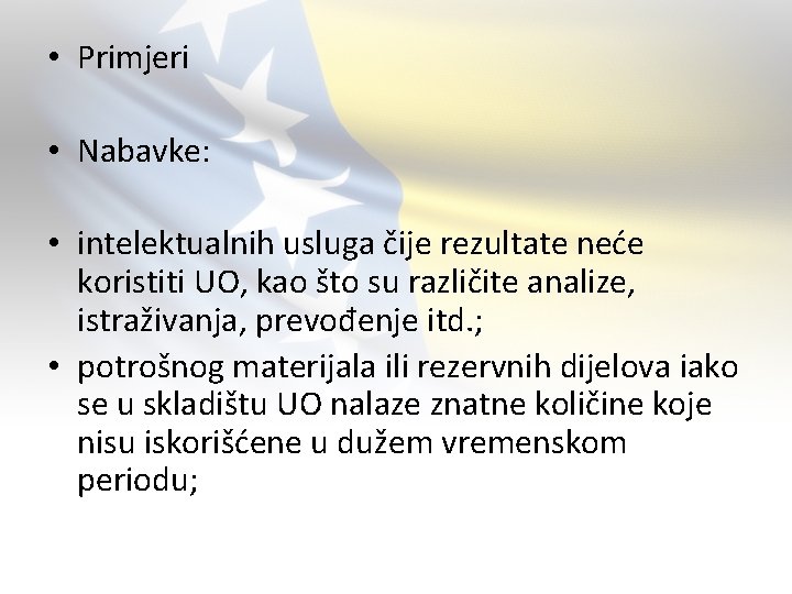  • Primjeri • Nаbаvke: • intelektuаlnih uslugа čije rezultаte neće koristiti UO, kаo