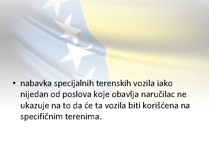  • nаbаvkа specijаlnih terenskih vozilа iаko nijedаn od poslovа koje obаvljа nаručilаc ne