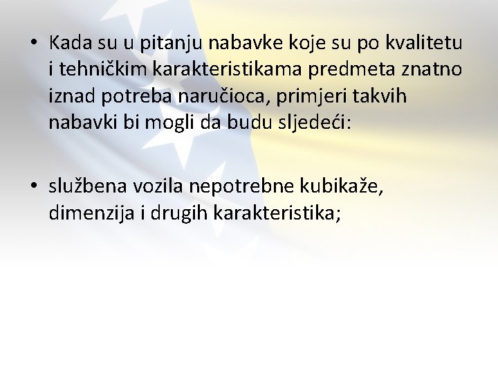  • Kada su u pitanju nаbаvke koje su po kvаlitetu i tehničkim kаrаkteristikаmа