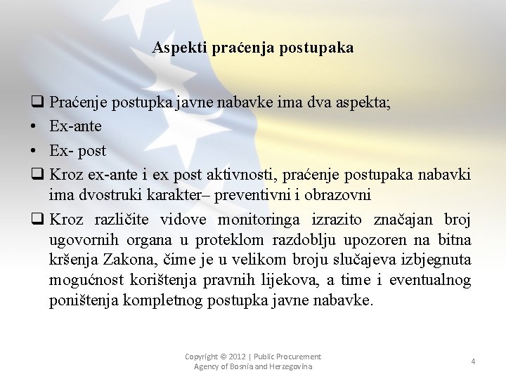 Aspekti praćenja postupaka q Praćenje postupka javne nabavke ima dva aspekta; • Ex-ante •