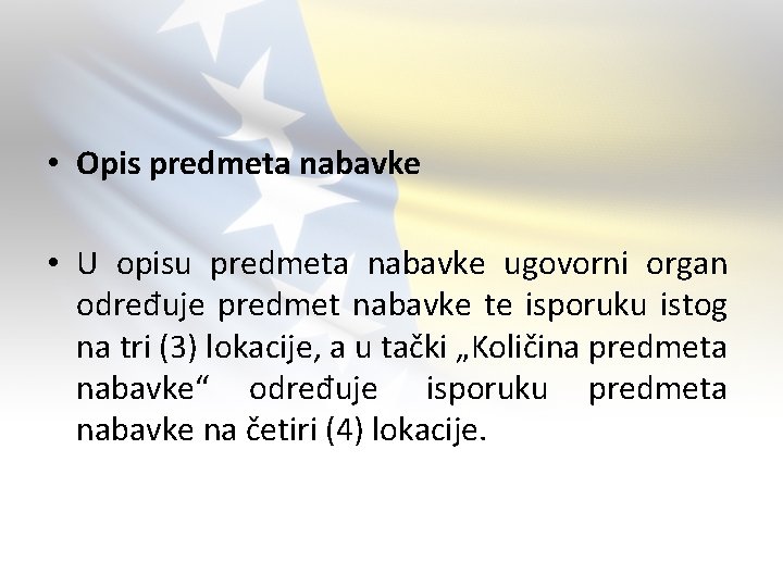  • Opis predmeta nabavke • U opisu predmeta nabavke ugovorni organ određuje predmet