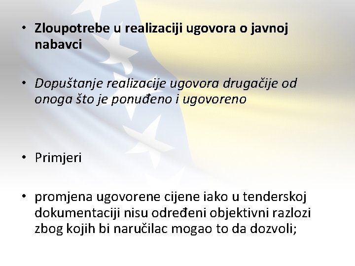  • Zloupotrebe u realizaciji ugovora o javnoj nabavci • Dopuštanje realizacije ugovora drugačije