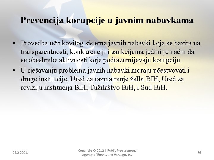 Prevencija korupcije u javnim nabavkama • Provedba učinkovitog sistema javnih nabavki koja se bazira