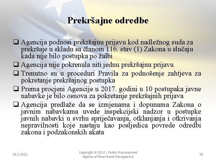 Prekršajne odredbe q Agencija podnosi prekršajnu prijavu kod nadležnog suda za prekršaje u skladu