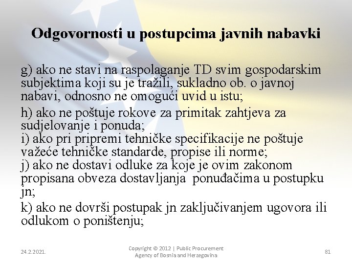 Odgovornosti u postupcima javnih nabavki g) ako ne stavi na raspolaganje TD svim gospodarskim