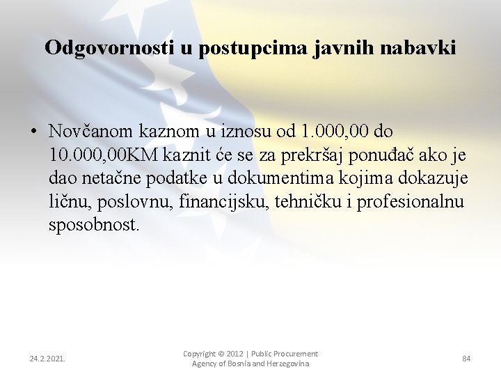 Odgovornosti u postupcima javnih nabavki • Novčanom kaznom u iznosu od 1. 000, 00