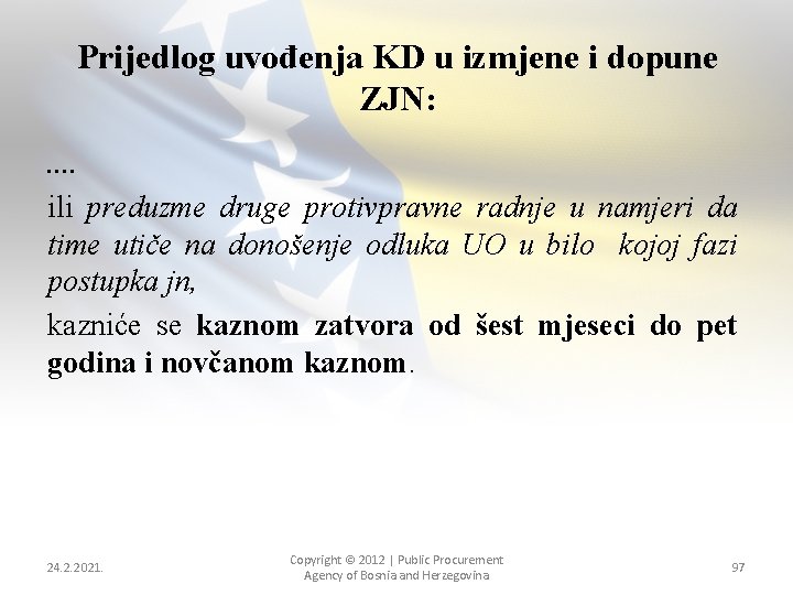 Prijedlog uvođenja KD u izmjene i dopune ZJN: . . ili preduzme druge protivpravne