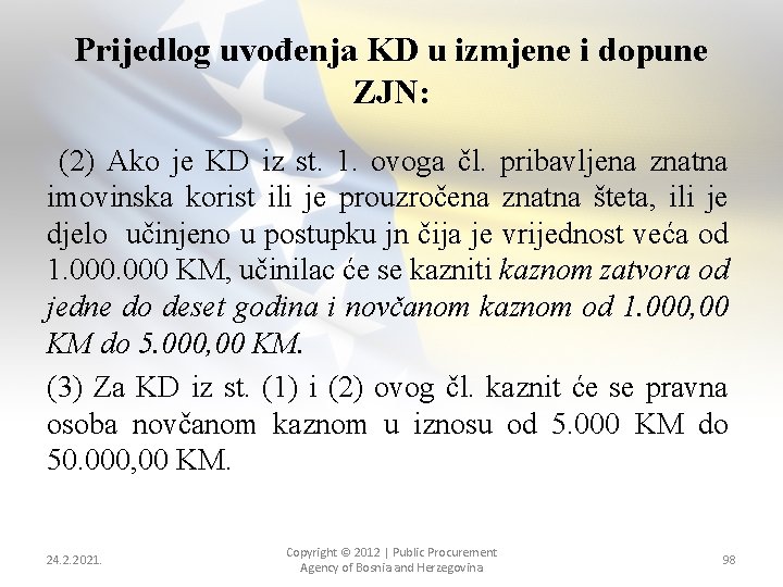 Prijedlog uvođenja KD u izmjene i dopune ZJN: (2) Ako je KD iz st.