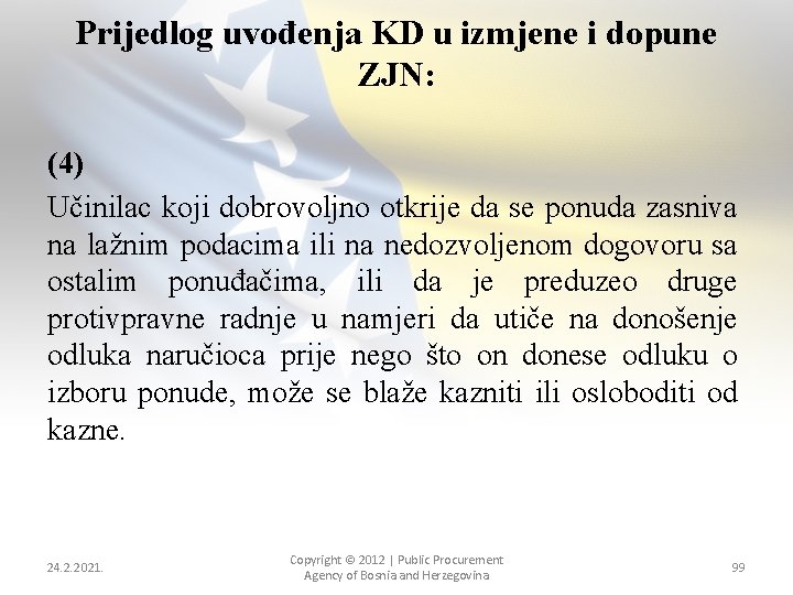 Prijedlog uvođenja KD u izmjene i dopune ZJN: (4) Učinilac koji dobrovoljno otkrije da