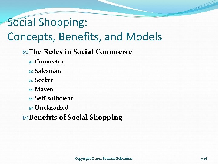 Social Shopping: Concepts, Benefits, and Models The Roles in Social Commerce Connector Salesman Seeker