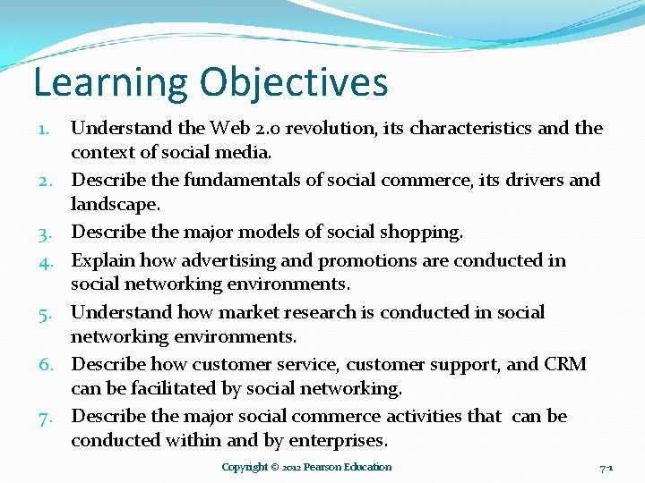 Learning Objectives 1. 2. 3. 4. 5. 6. 7. Understand the Web 2. 0