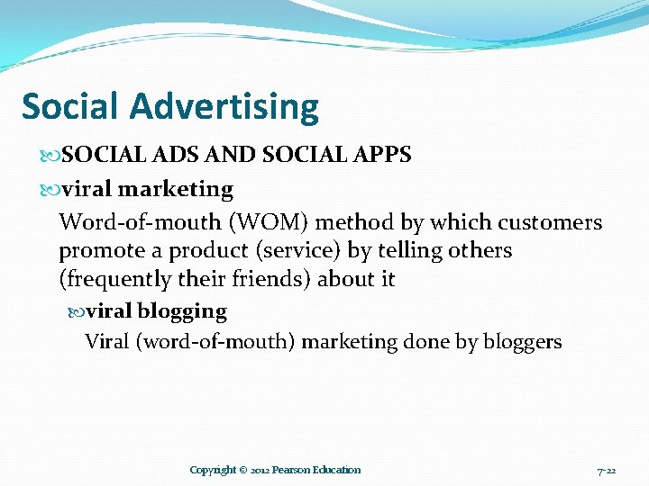 Social Advertising SOCIAL ADS AND SOCIAL APPS viral marketing Word-of-mouth (WOM) method by which