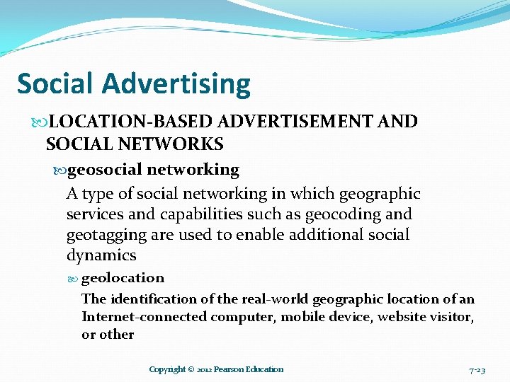 Social Advertising LOCATION-BASED ADVERTISEMENT AND SOCIAL NETWORKS geosocial networking A type of social networking