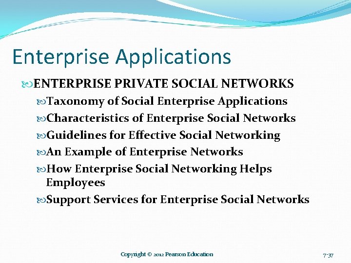 Enterprise Applications ENTERPRISE PRIVATE SOCIAL NETWORKS Taxonomy of Social Enterprise Applications Characteristics of Enterprise