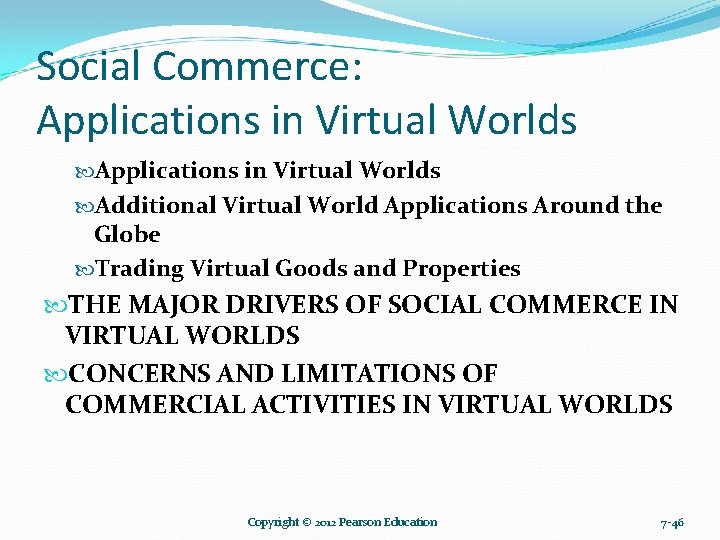 Social Commerce: Applications in Virtual Worlds Additional Virtual World Applications Around the Globe Trading