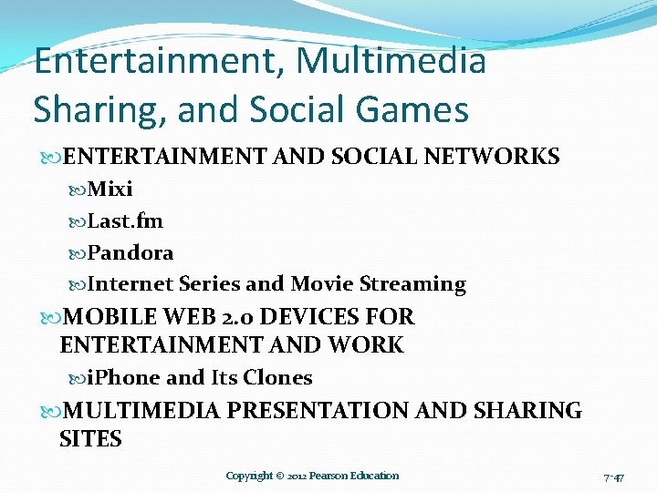 Entertainment, Multimedia Sharing, and Social Games ENTERTAINMENT AND SOCIAL NETWORKS Mixi Last. fm Pandora