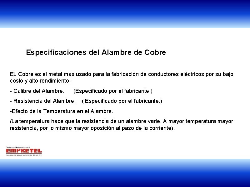 Especificaciones del Alambre de Cobre EL Cobre es el metal más usado para la